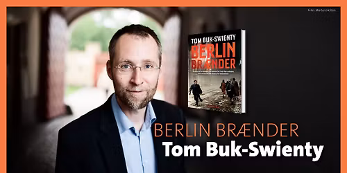Tom Buk-Swienty - Berlin br\u00e6nder