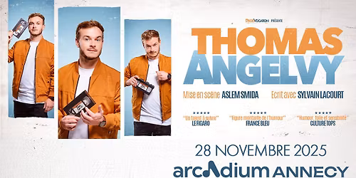 THOMAS ANGELVY \u2022 L'Arcadium, Annecy \u2022 Vendredi 28 novembre 2025