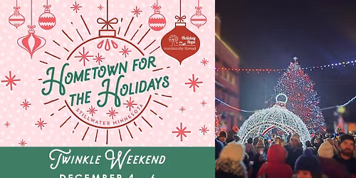 Twinkle Weekend: Hometown for the Holidays - Stillwater, MN