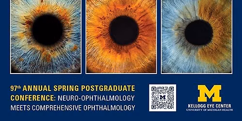 97th Annual Spring Postgraduate Conference: Neuro-Ophthalmology Meets Comprehensive Ophthalmology