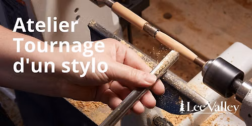 Lee Valley Tools Laval - Tournage d\u2019un stylo