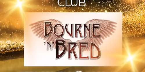 BOURNE'N'BRED NEW YEARS EVE 2025 PARTY