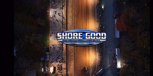 6th Annual Shore Good Truck Show and Pull