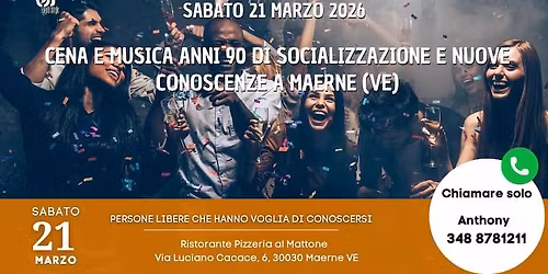 Sabato 21 Marzo 2026 Cena e musica anni 90 di socializzazione e nuove conoscenze a Maerne (Ve)