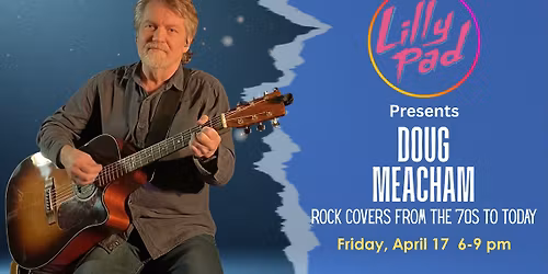 Doug Meacham Live at The Lilly Pad Cafe