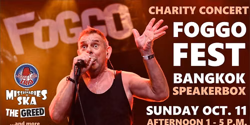 FOGGOFEST BANGKOK - charity concert MARK FOGGO: Johnny Loda Trio, THE GREED, The Missionaries of Ska