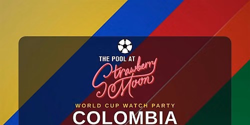 World Cup Watch Party - Colombia vs Portugal at Strawberry Moon Pool