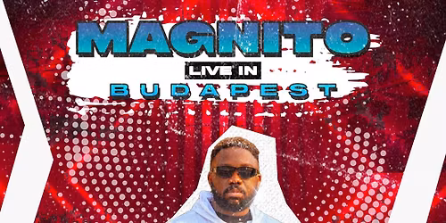 MAGNITO LIVE IN BUDAPEST