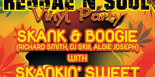 Skankin' Sweet with Skank and Boogie Reggae And Soul Vinyl Party