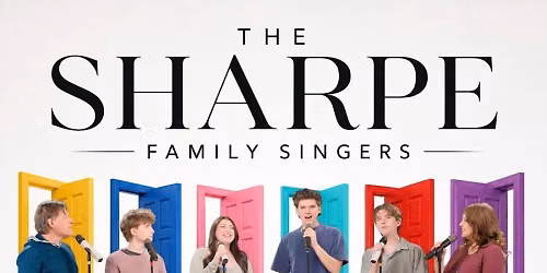 Sharpe Family Singers at Rose and Alfred Miniaci Performing Arts Center