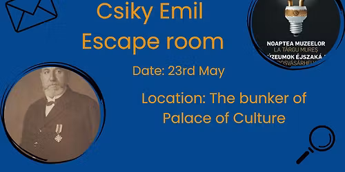 Csiky Emil Escape Room M\u00fazeumok \u00c9jszak\u00e1ja\/ Noaptea Muzeelor 2026