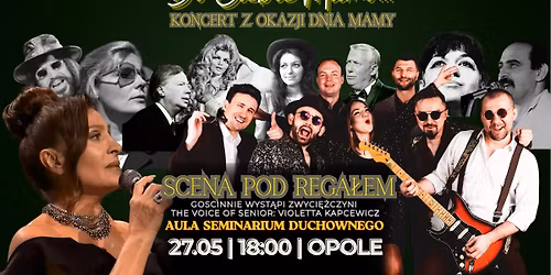 Koncert z okazji DNIA MAMY \u201eDO CIEBIE NAMO\u2026 Najwi\u0119ksze Polskie Przeboje\u201d| Scena pod Rega\u0142em & go\u015bcie
