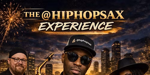 The @hiphopsax Experience \u2014 Live Band + DJ Set