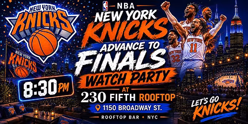 New York Knicks Advance to Finals Watch Party June 8th @ 230 Fifth Rooftop