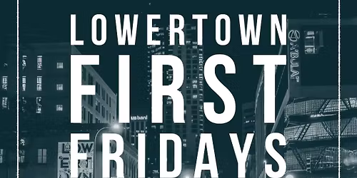 Lowertown First Fridays