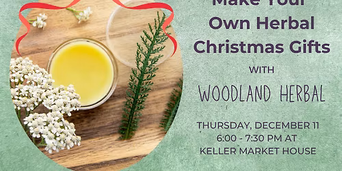 Workshop: Make Your Own Christmas Gifts with Woodland Herbal