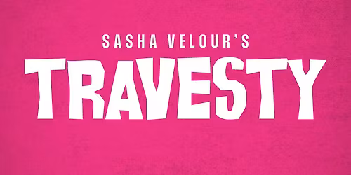 Sasha Velour's TRAVESTY