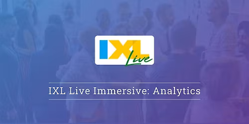 IXL Live Immersive: Analytics - St. Louis, MO (Mar. 5)