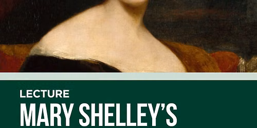 Mother of a Monster: Mary Shelley\u2019s Frankenstein