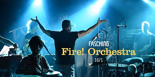 Fire! Orchestra | Fasching, Stockholm