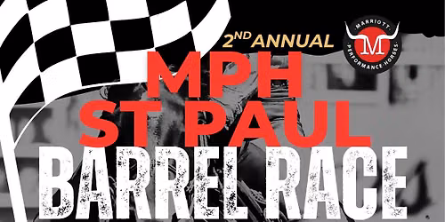 MPH 2nd Annual ST PAUL BARREL RACE!