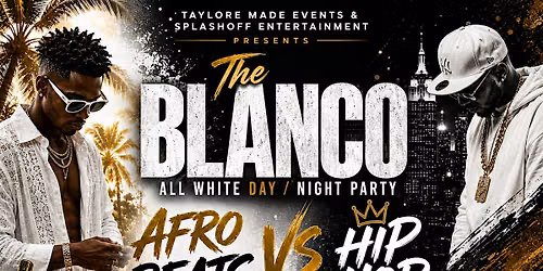 AFROBEATS vs HIP HOP. ALL WHITE  DAY -TO-NIGHT PARTY