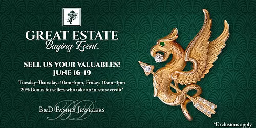 Great Estate Buying Event - B&D Family Jewelers
