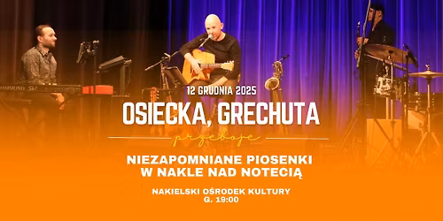 Osiecka, Grechuta - niezapomniane piosenki | 12.12.2025 | Nakielski O\u015brodek Kultury
