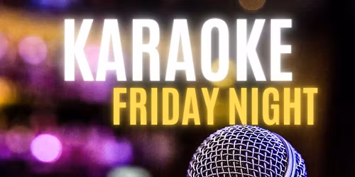 Karaoke Friday Night!