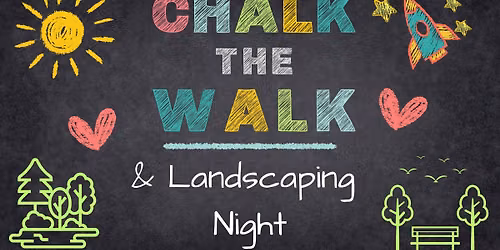 Chalk The Walk & Landscaping Night
