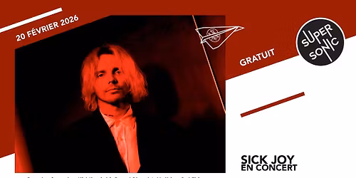 Sick Joy au Supersonic (Free entry)