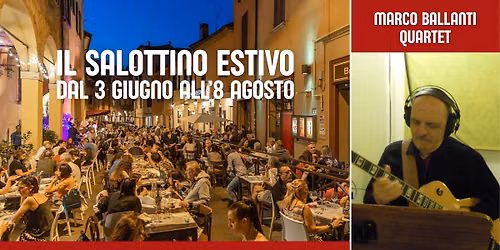 IL SALOTTINO ESTIVO \/ MARCO BALLANTI QUARTET