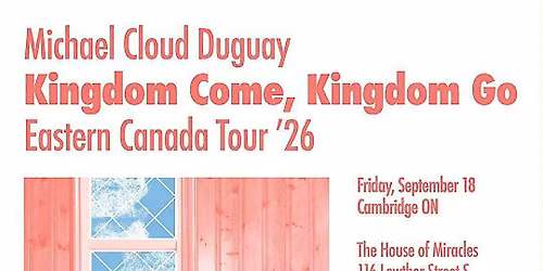 Michael Cloud Duguay's Kingdom Come, Kingdom Go - with guest Sari Lightman