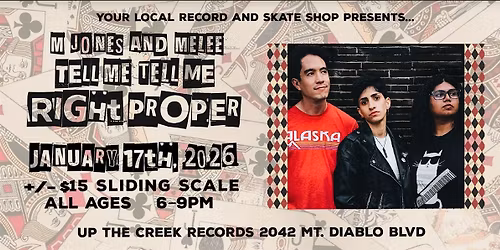 Right Proper with Tell Me Tell Me and M Jones and the Melee at Up the Creek