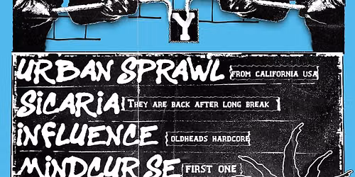 URBAN SPRAWL (USHC), INFLUENCE (VIENNA HC), SICARIA (VIENNAPW), MINDCURSE (1ST SHOW)