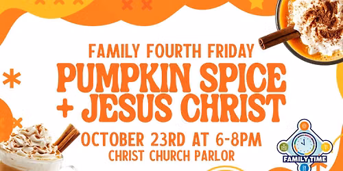 Family Fourth Friday: Pumpkin Spice + Jesus Christ