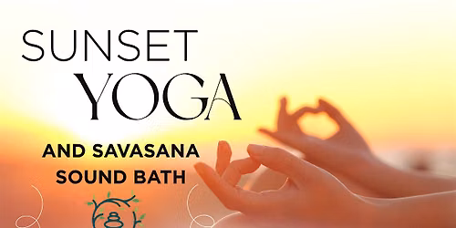 Sunset Yoga & Savasana Sound Bath