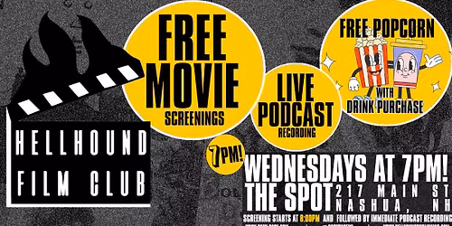 FREE MOVIE NIGHT Presented by Hellhound Film Club | Every Wednesday at The Spot (Nashua, NH)