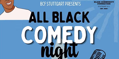 ALL BLACK COMEDY NIGHT - BLACK SAFER* SPACE