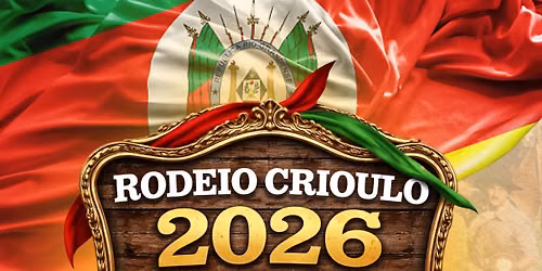 RODEIO CRIOULO 2026 - BARRA DO RIBEIRO — Acampamento Farroupilha Nenê Naibert