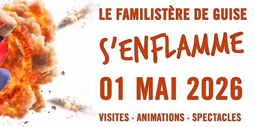 1er mai 2026 - Le Familist\u00e8re s'enflamme