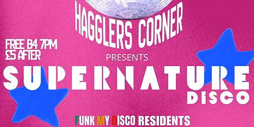 Funk My Disco & Hagglers Corner presents Supernature Disco