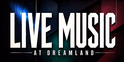 Live Music @ Dreamland Lounge