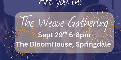 The Weave Gathering