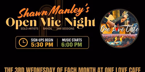 Shawn Manley's Open Mic Night - One Love Cafe