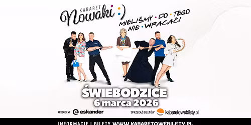 06.03.2026 \u2022 \u015awiebodzice \u2022 Kabaret Nowaki \u2022 Mieli\u015bmy do tego nie wraca\u0107!