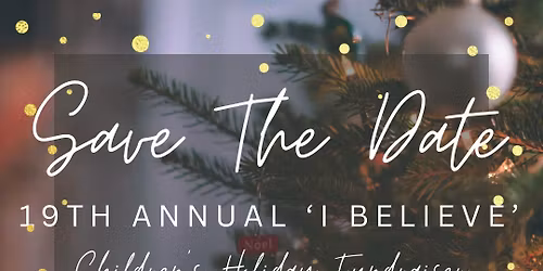 19th Annual \u2018I Believe\u2019 Holiday Fundraiser