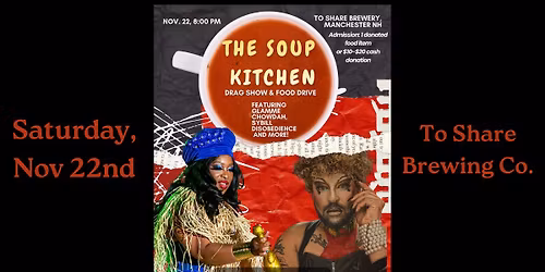 🍲 THE SOUP KITCHEN: A DRAG SHOW & FOOD DRIVE 🍲