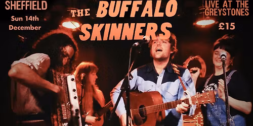 THE BUFFALO SKINNERS + special guests @ The Greystones