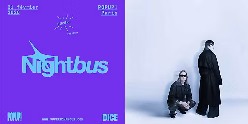 Super \u2014 Nightbus le 21 f\u00e9vrier 2026 au POPUP! 